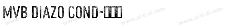 MVB Diazo Cond字体转换 MVB Diazo Cond字体转换